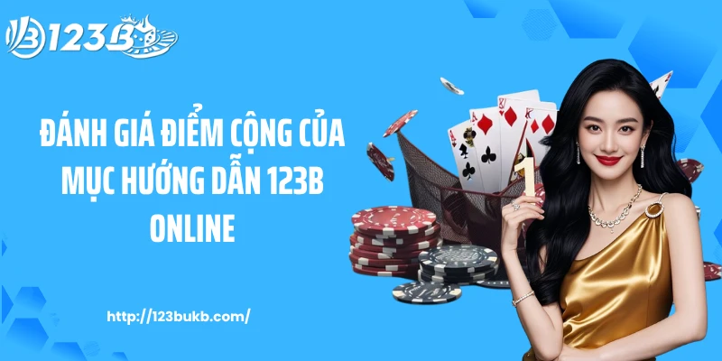 Đánh giá điểm cộng của mục hướng dẫn 123B online