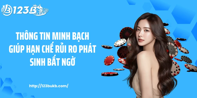 Thông tin minh bạch giúp hạn chế rủi ro phát sinh bất ngờ